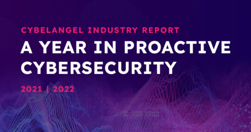 CybelAngel Publishes 2022 Annual Industry Report