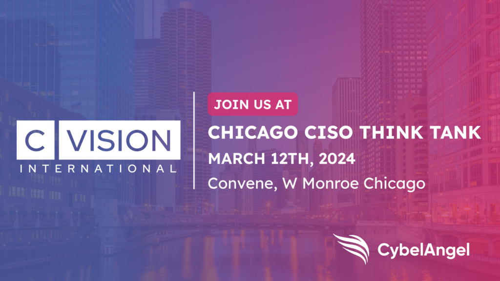 Join CybelAngel at the Chicago CISO Think Tank on March 12th