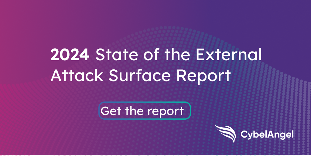 CybelAngel’s 2024 State of the External Attack Surface Report