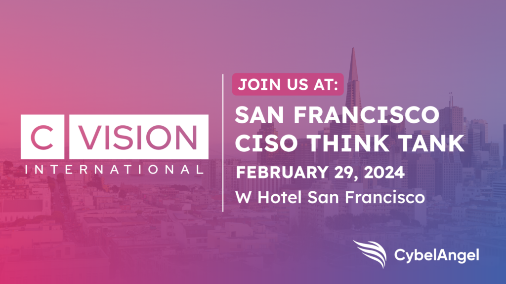 Join CybelAngel in San Francisco at the CISO Think Tank 2024.