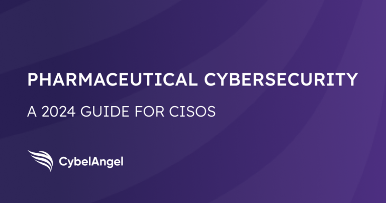 The Scope Of Pharmaceutical Cybersecurity In 2024 | CybelAngel