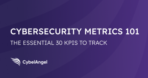 30 Essential Cybersecurity Metrics to Track as a CISO