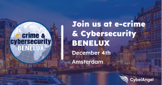 Join CybelAngel at the e-Crime & Cybersecurity Congress Benelux