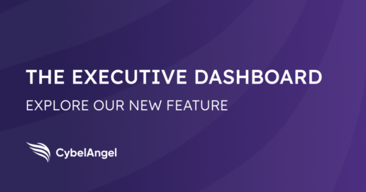 Monitor real-time KPIs with CybelAngel’s New Executive Dashboard