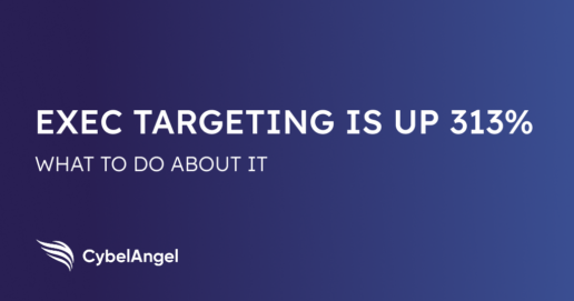 Executive Targeting Is Up 313%. Here Is What to Do About It.