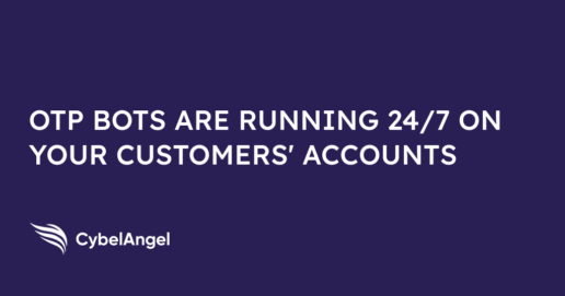 OTP Bots Are Running 24/7 on Your Customers’ Accounts